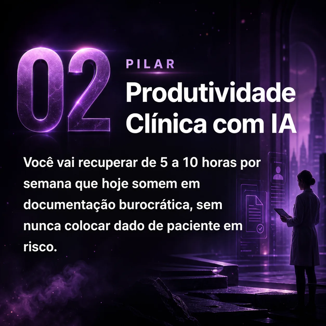 Pilar 2: Produtividade Clínica com IA