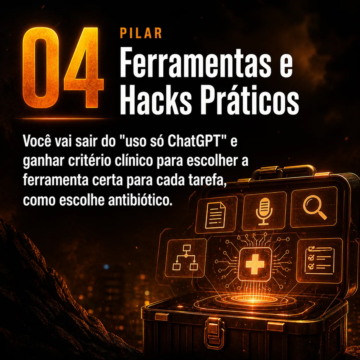 Pilar 4: Ferramentas e Hacks Práticos